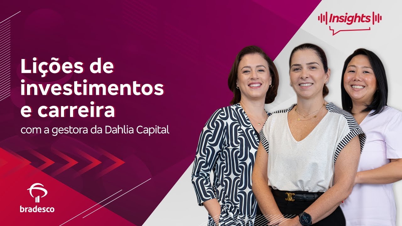 Investimentos e carreira com a gestora da Dahlia Capital | Podcast Insights