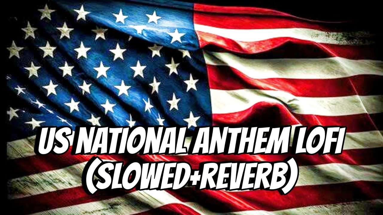 The Star-Spangled Banner | Lofi Edition | slowed + reverb