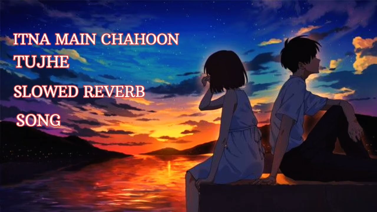 Itna main chahoon tujhe koi kisi ko na chahe  lofi slowed Reverb Raaz full song mix bipasha 