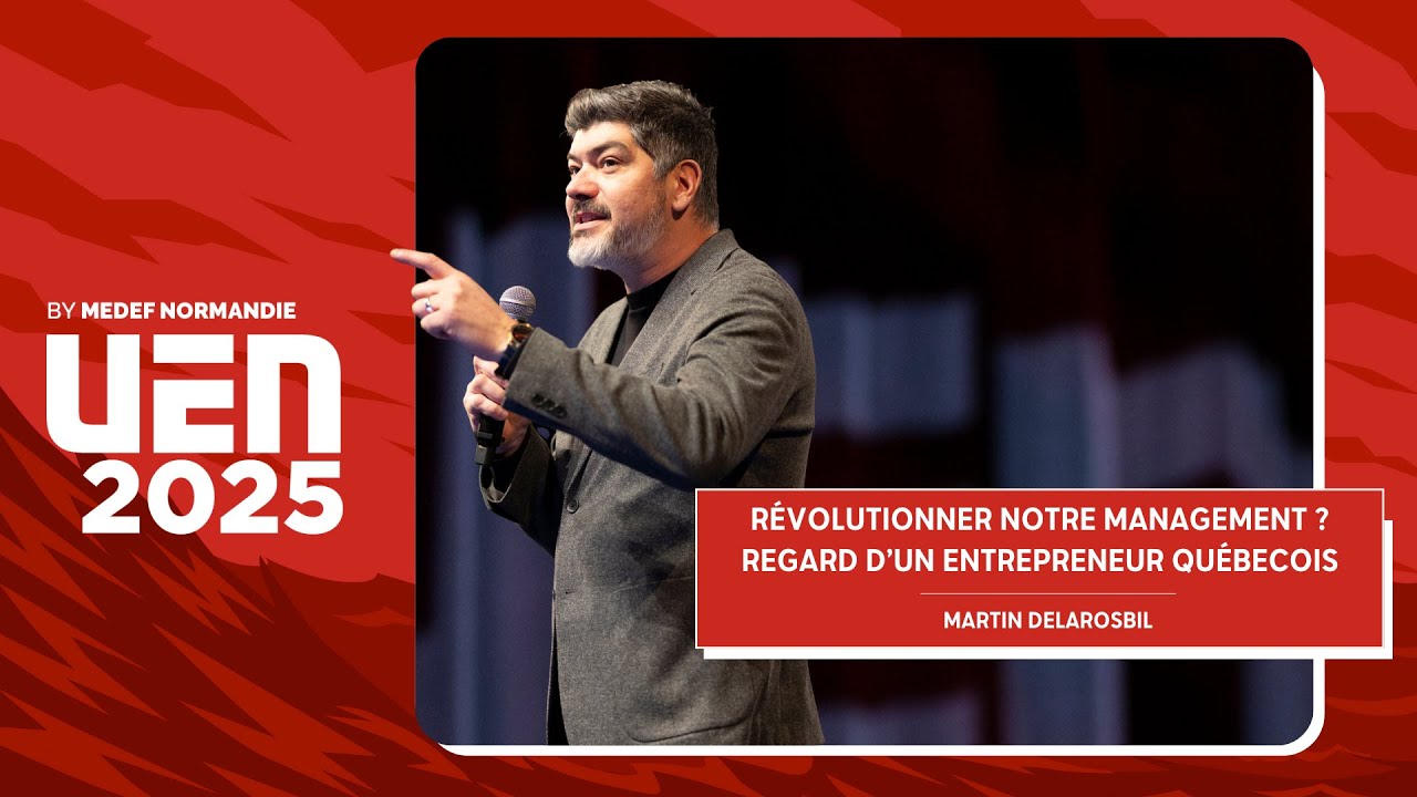 UEN 2025 - Révolutionner notre management ? Regard d’un entrepreneur québecois