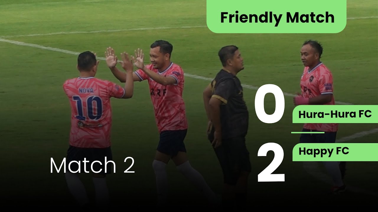 Match 2 | Hura-Hura FC vs Happy FC | Friendly Match | Gelora Delta Sidoarjo