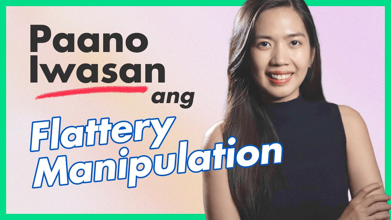 MOST DANGEROUS TYPE OF MANIPULATION! ANO ANG FLATTERY MANIPULATION??