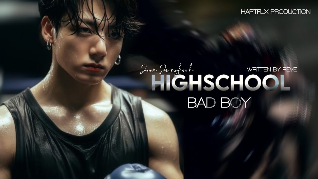 [Jungkook FF] HIGHSCHOOL BADBOY - EP1