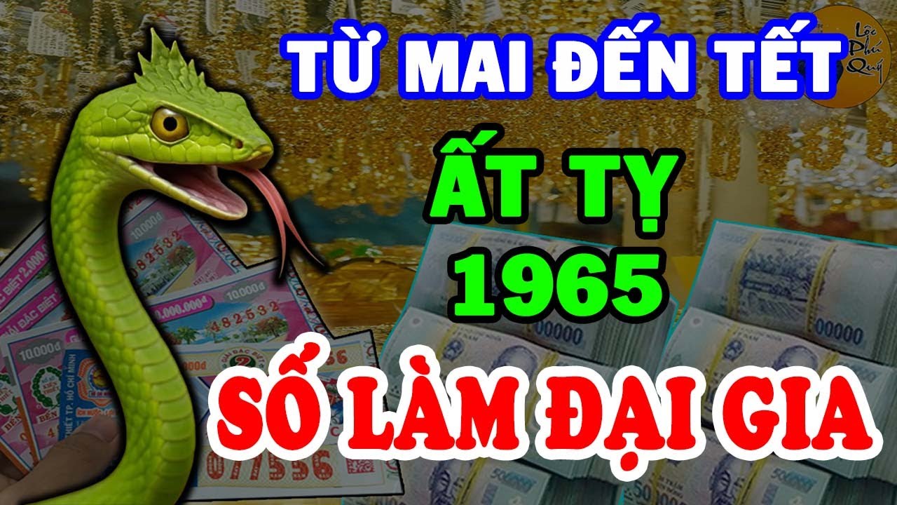 Từ Mai Đến Tết Ất Tỵ 1965 Trời Ban Lộc Khủng Số Rất Đỏ Tiền Đếm Mỏi Tay Ăn Tết Cực Giàu
