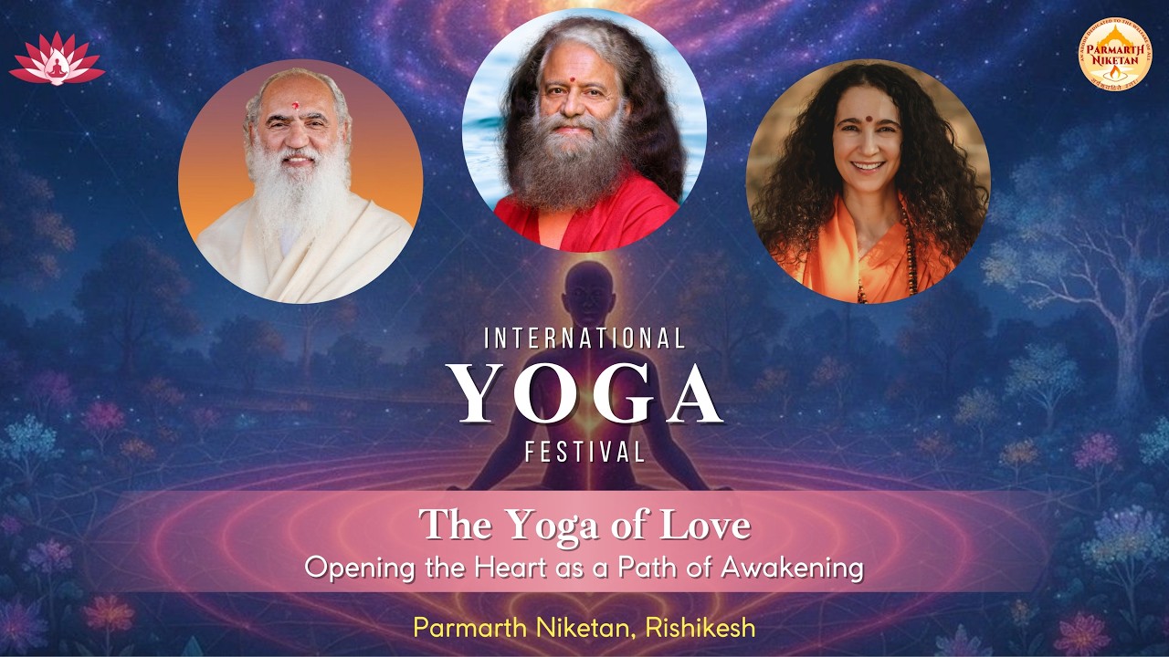 The Yoga of Love - Opening the Heart - International Yoga Festival 📍Parmarth Niketan, Rishikesh