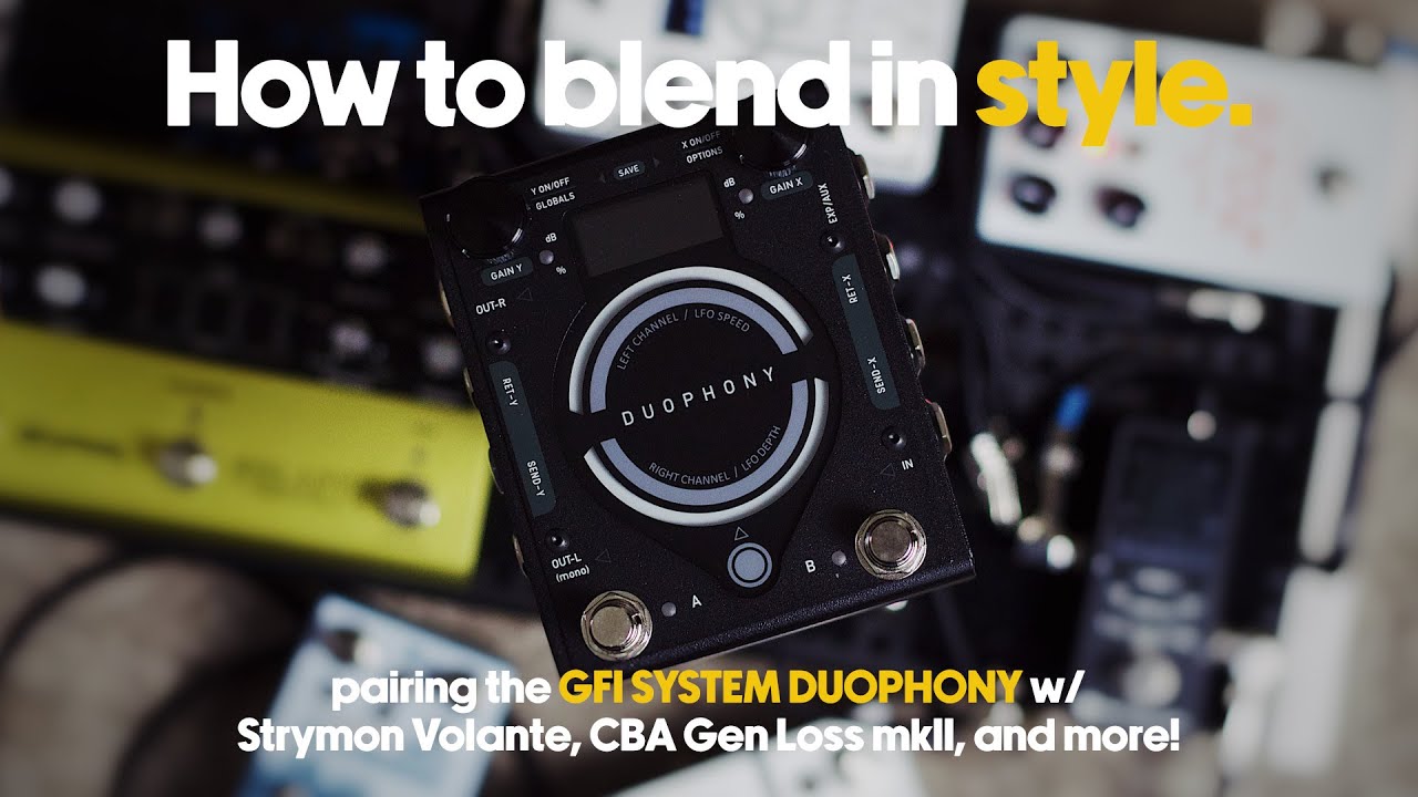 Advanced signal blending w/ the new GFI System Duophony, CBA Gen Loss mkII, Strymon Volante & more!