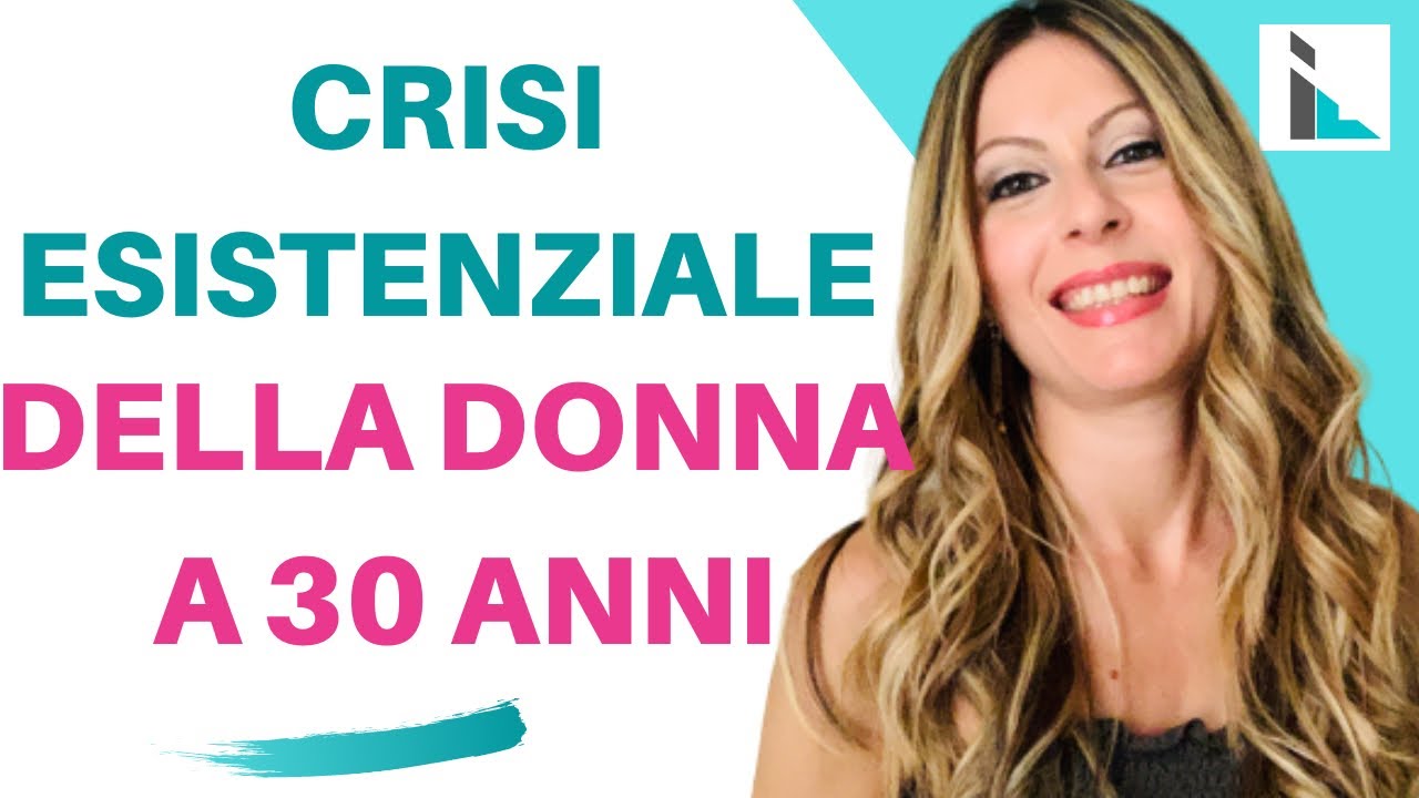 LA CRISI ESISTENZIALE DELLA DONNA A 30 ANNI