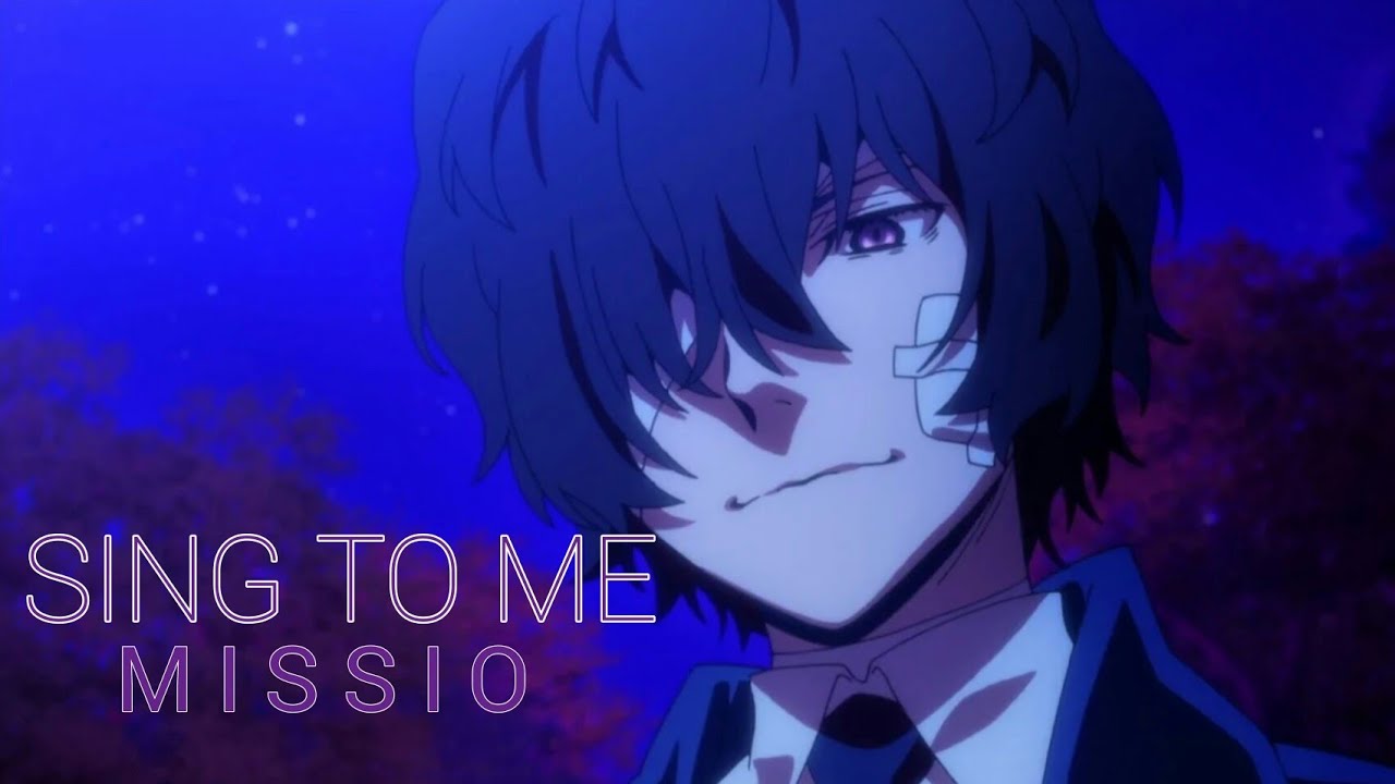 Bungou Stray Dogs |AMV| Sing To Me