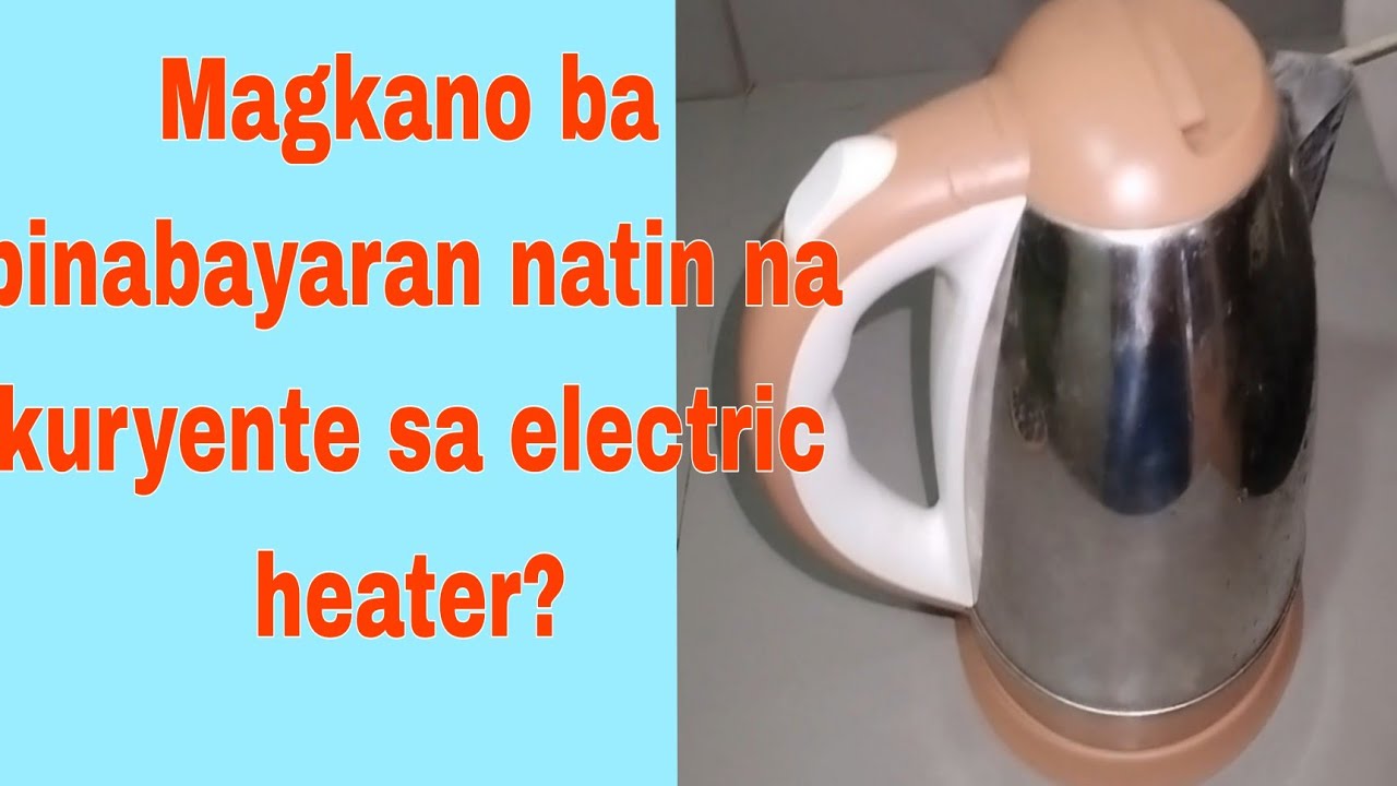 Magkano ba binabayaran natin na kuryente sa bawat pukulo ng tubig gamit ang electric heater