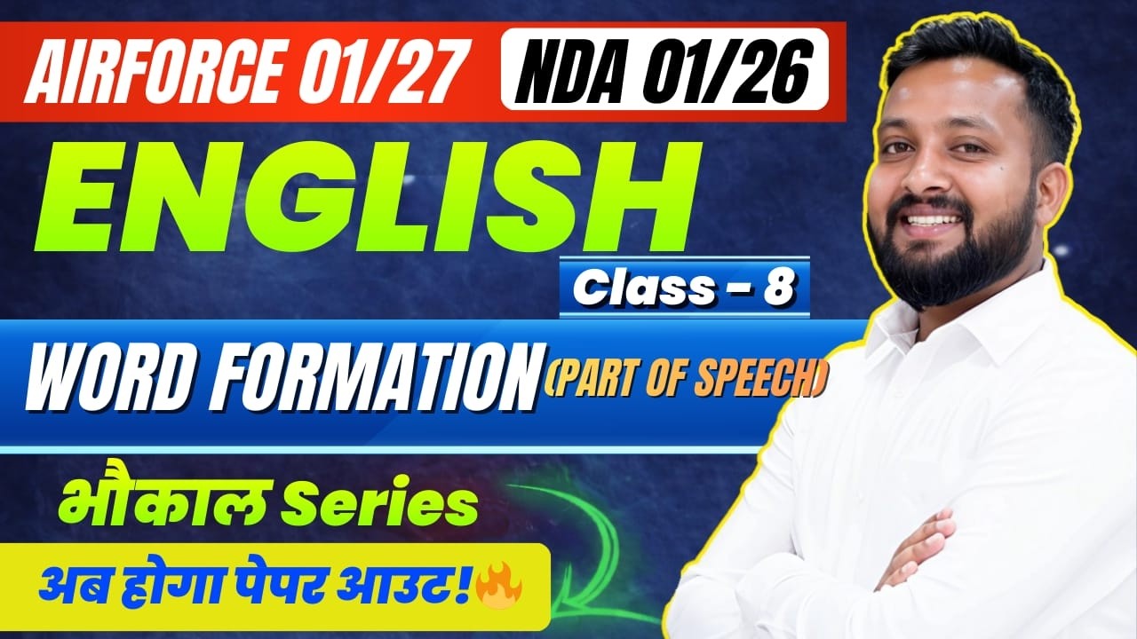 Word Formation (Part of Speech) 08 | Airforce 01/27 & NDA 01/26 English By Sandeep Bhaiya