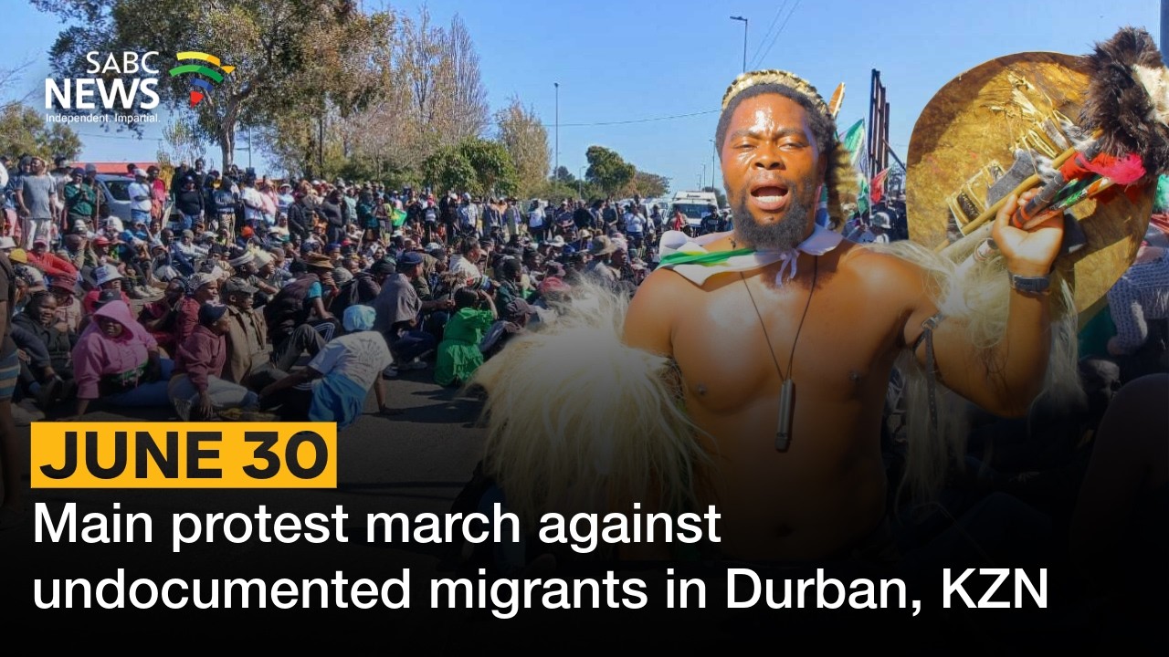 June 30 | Main protest march against undocumented migrants in Durban, KZN