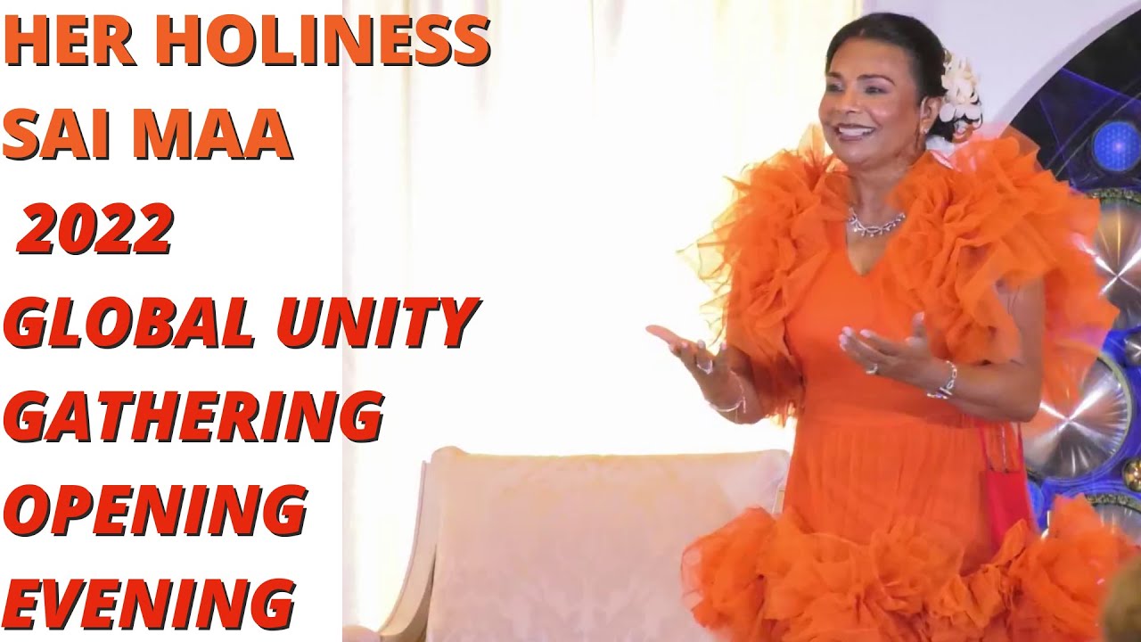 Her Holiness Sai Maa - 2022 Global Unity Gathering Opening Evening