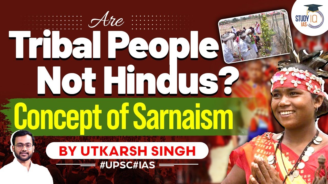 Tribals are not Hindus? | Concept of Sarnaism | UPSC CSE Mains | Anthropology Optional StudyIQ