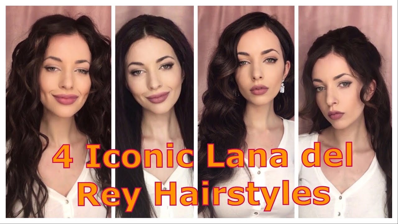 How to Look Like Lana Del Rey - 4 Iconic Hairstyles