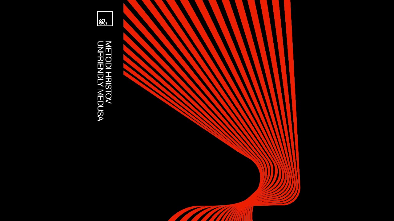 Metodi Hristov - Unfriendly Medusa (Original Mix)