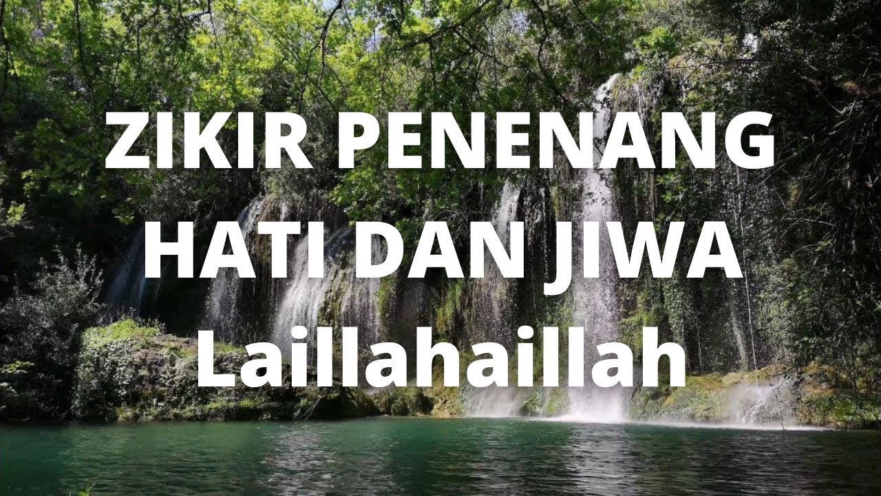 ZIKIR PENENANG HATI DAN JIWA Laillahaillah