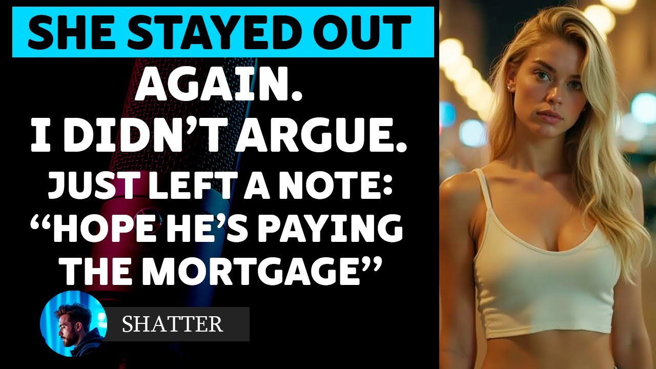 She Stayed Out Late Again—Until My Note About The Mortgage Broke Her Fantasy