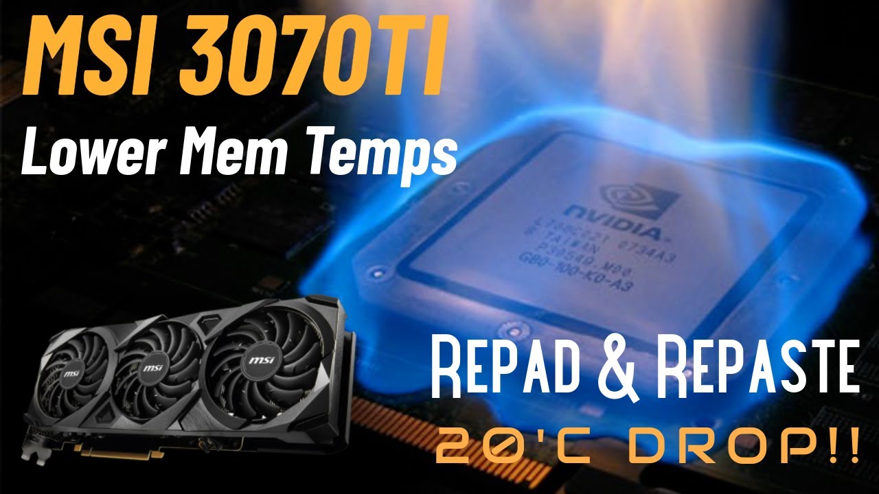 MSI 3070TI Lower Mem Temps - Repad & Repaste