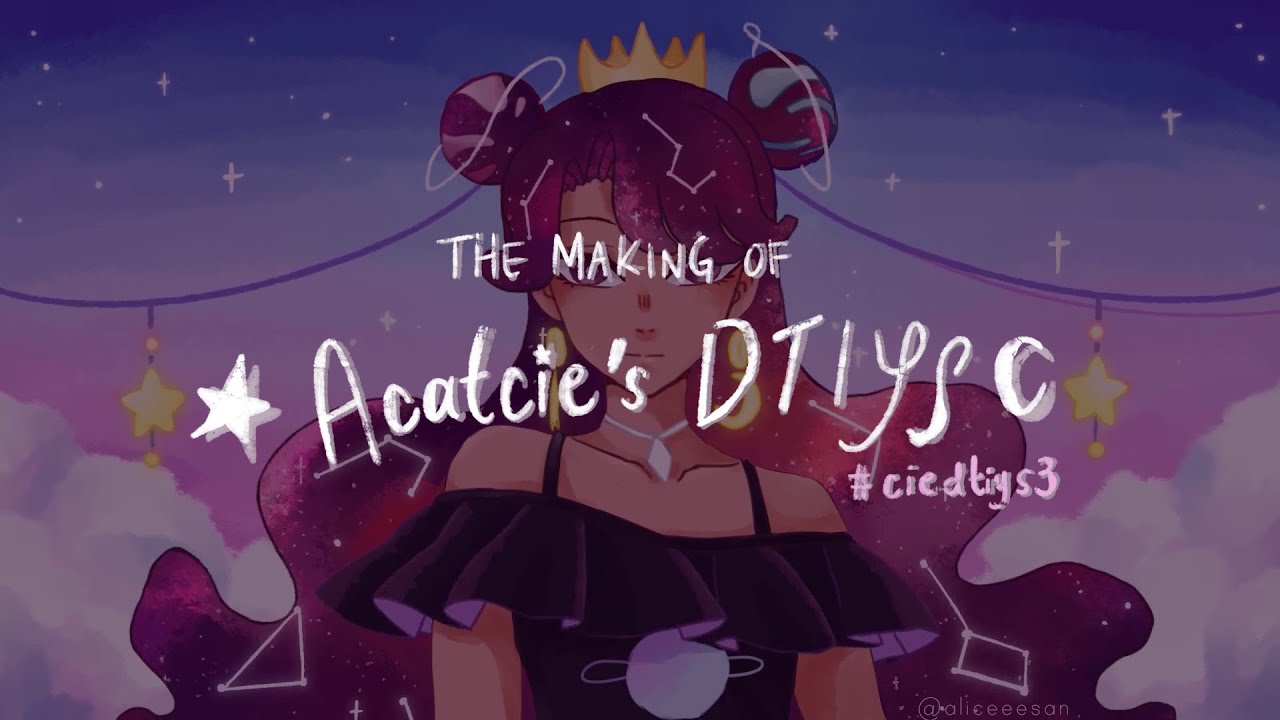 【The Making Of】 Acatcie's DTIYS