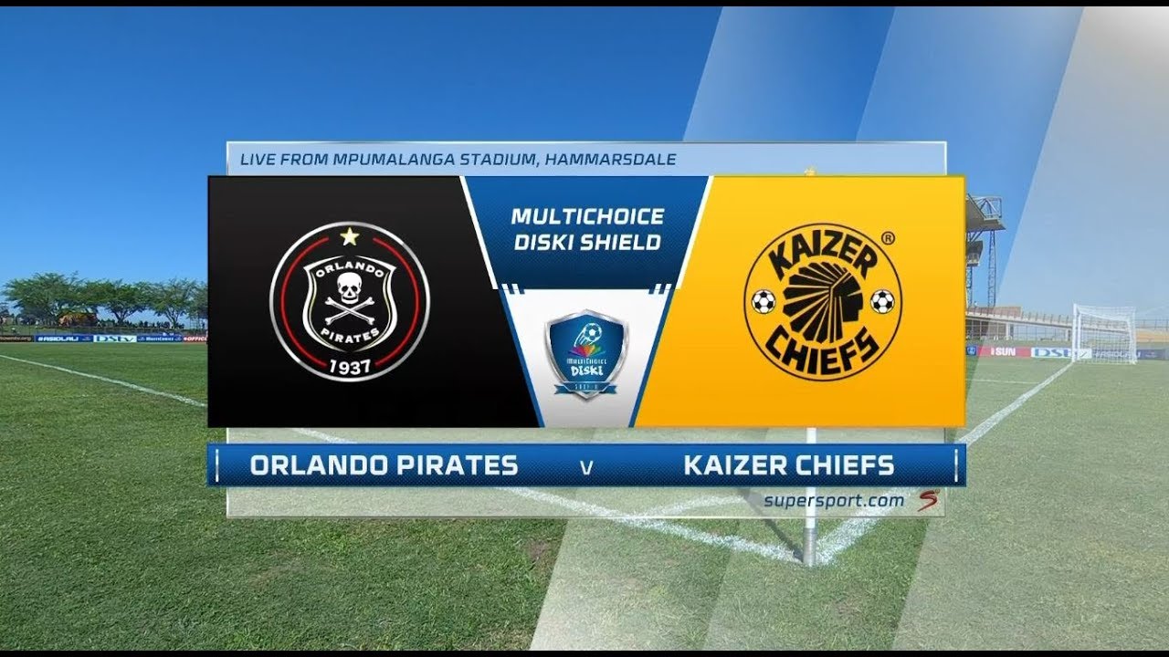 MultiChoice Diski Shield | Orlando Pirates vs Kaizer Chiefs