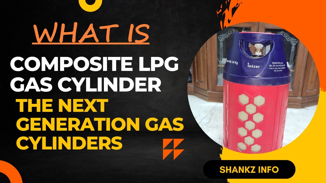 What is a Composite LPG Gas Cylinder || LPG fiber cylinder || Indane Composite Cylinder