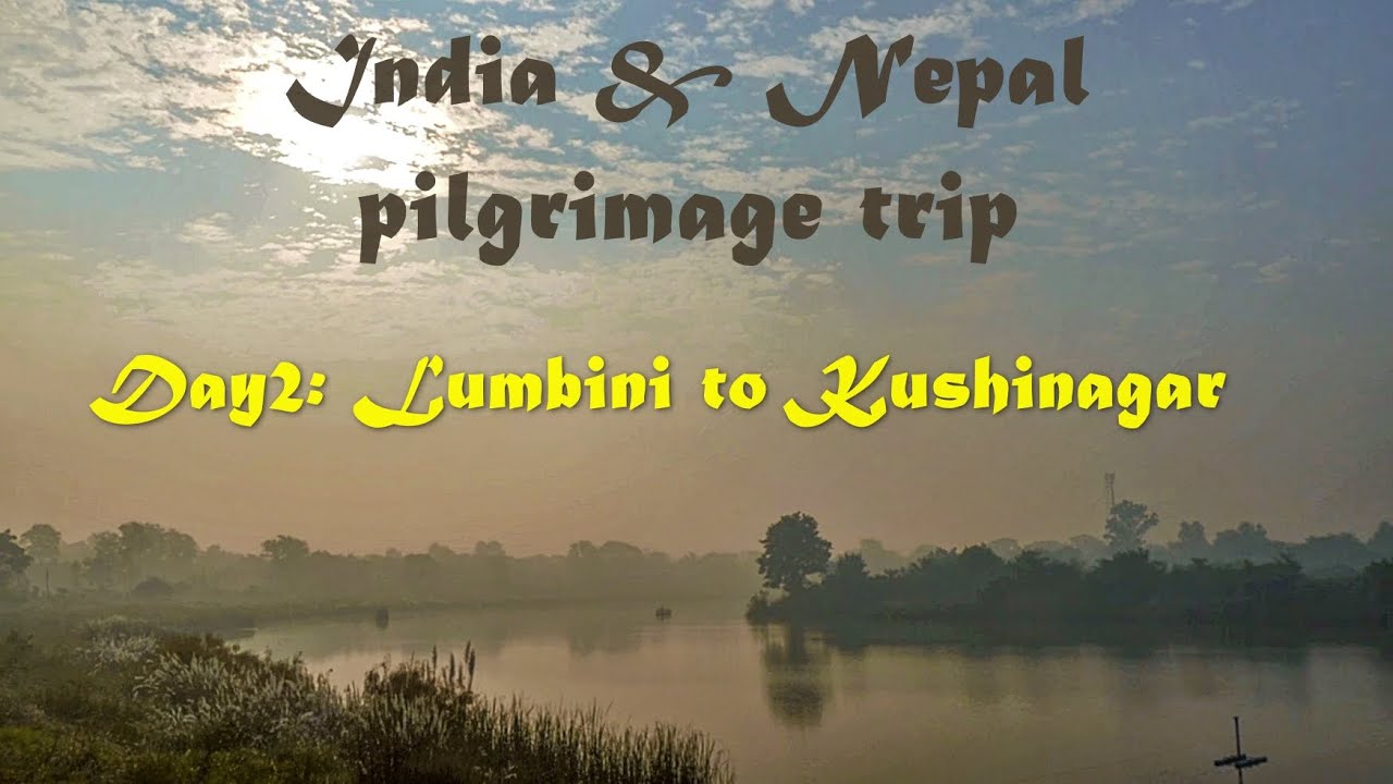 India & Nepal pilgrimage trip, day 2: Lumbini to Kushinagar: อินเดีย เนปาล, 4 สังเวชนียสถาน วันที่ 2