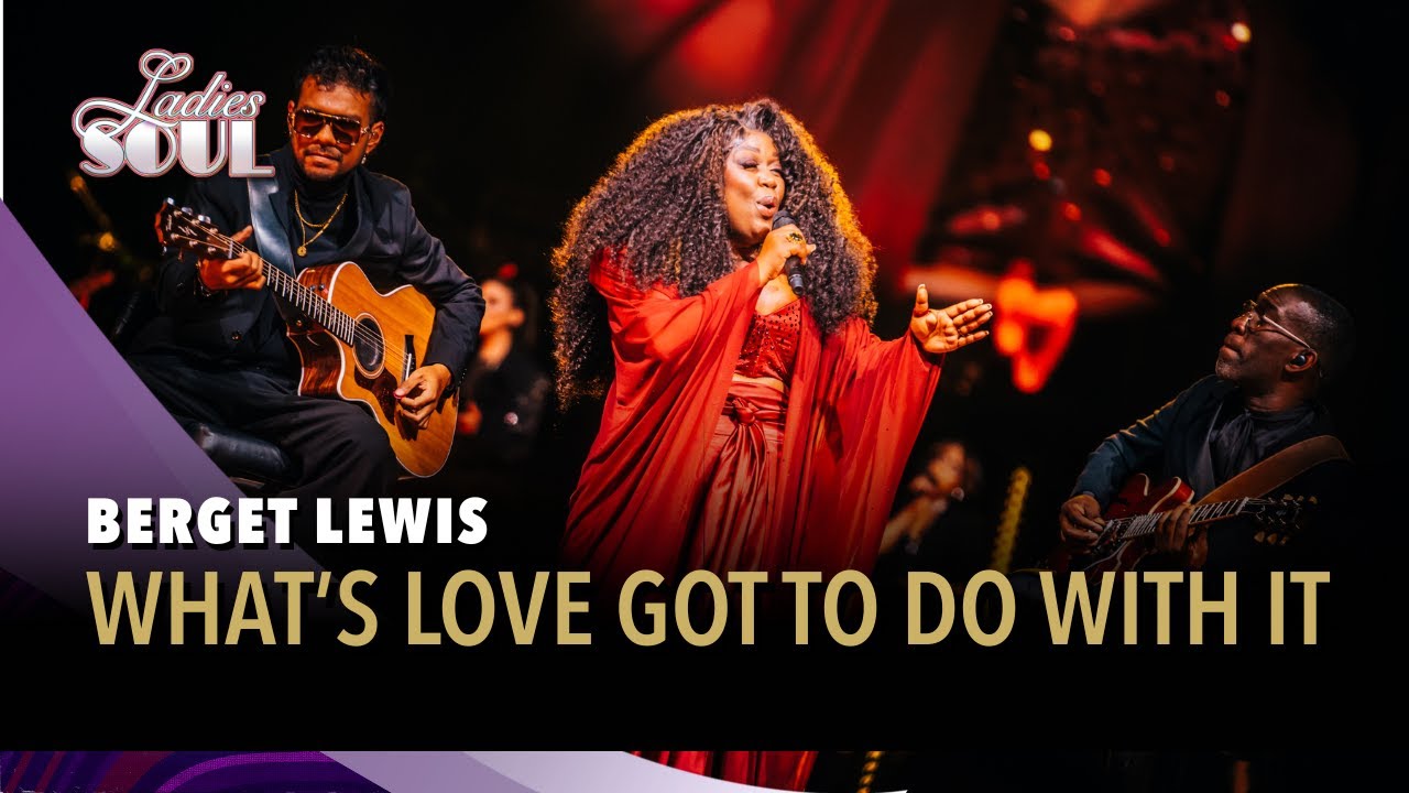 What's Love Got To Do With It - Berget Lewis (Ladies of Soul Live at the Ziggo Dome 2025)