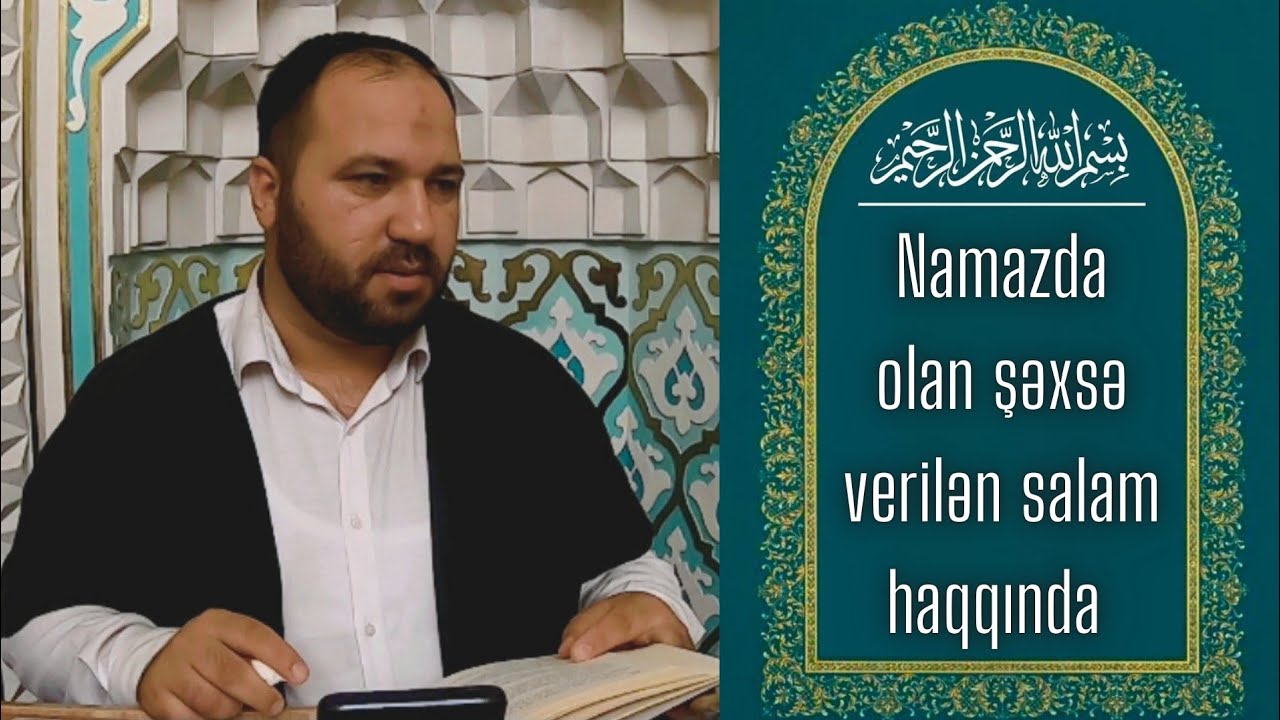 Namazda olan şəxsə verilən Salam haqqında | İlahiyyatçı Cəfər Cəfəri