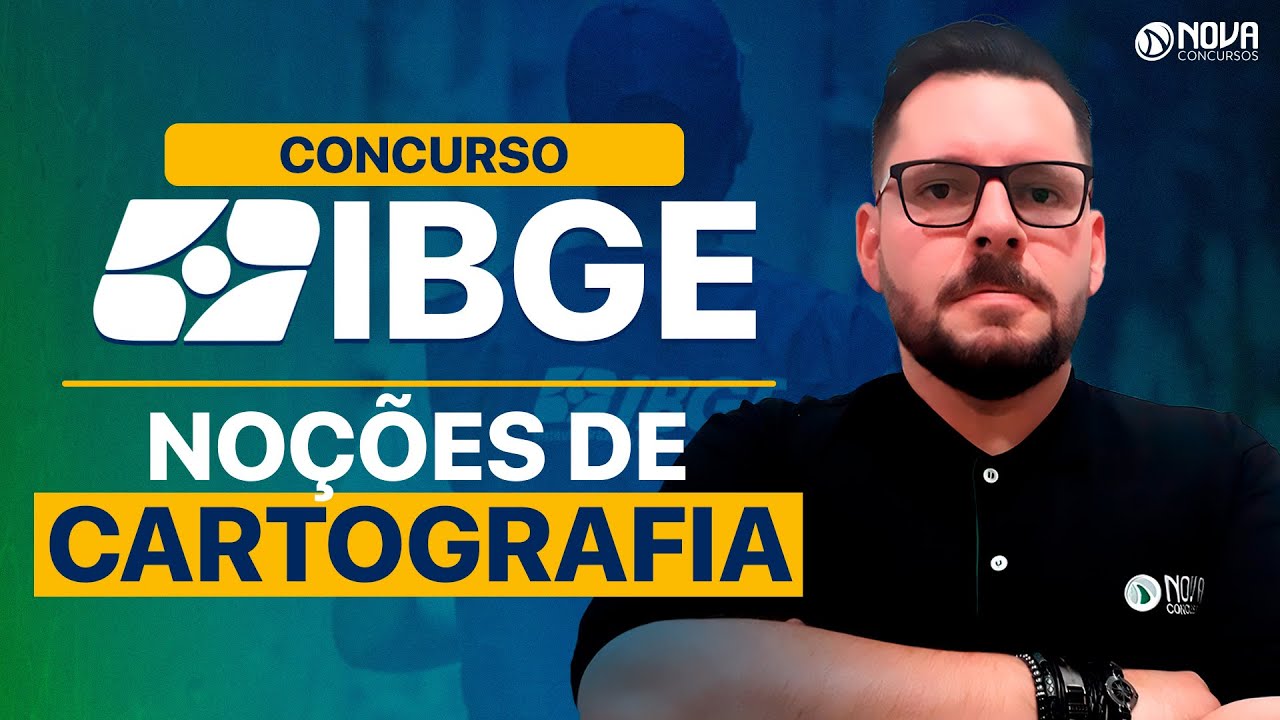 Concurso IBGE 2025: GEOGRAFIA - NOÇÕES DE CARTOGRAFIA