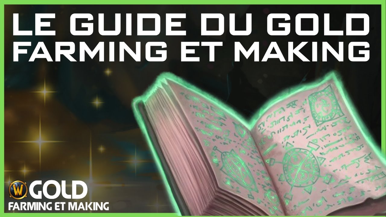 GUIDE COMPLET DU GOLD FARMING ET MAKING - WOW GOLD FARM FR