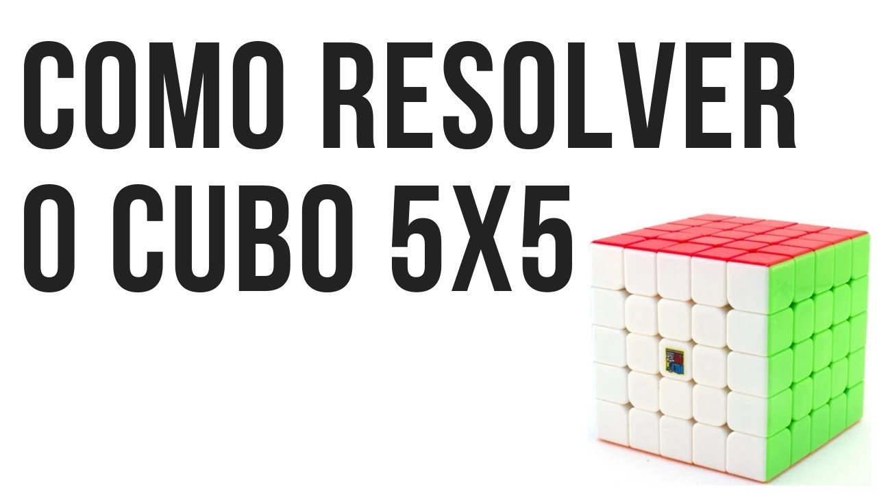 Tutorial: como resolver o cubo 5x5