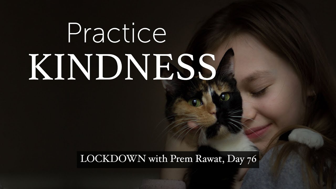 Lockdown Day 76 with Prem Rawat - Practice Kindness