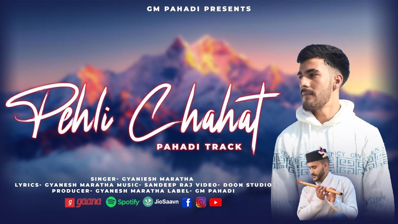 Pahli Chahat Latest New Jaunsari Song Voice Gyanesh Maratha 