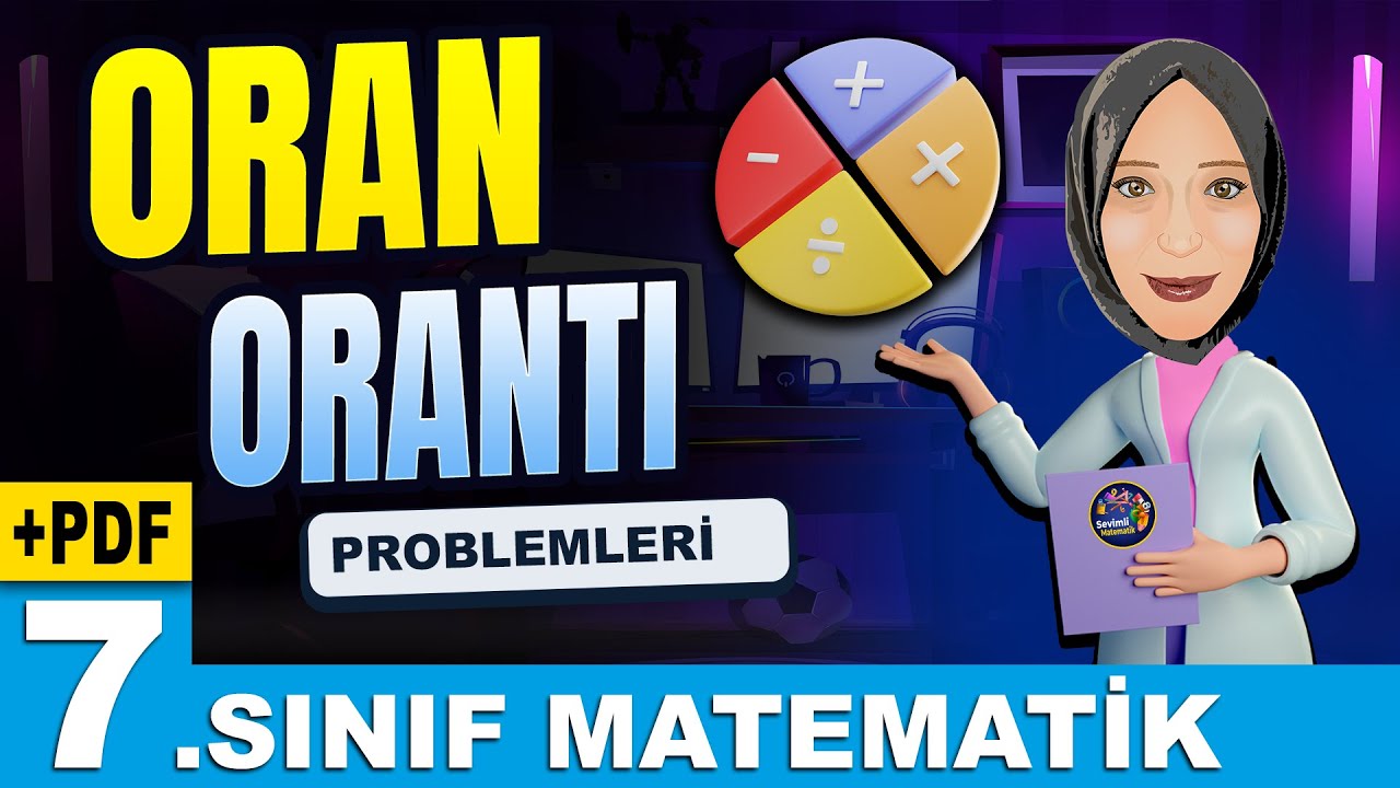 7. Sınıf Matematik  ORAN ORANTI PROBLEMLERİ