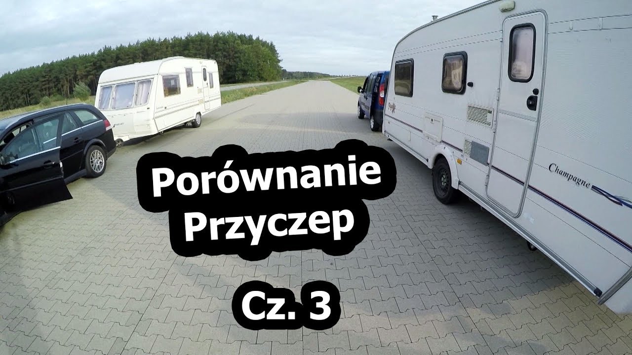 Por&oacute;wnujemy Przyczepy Kempingowe - Część 3