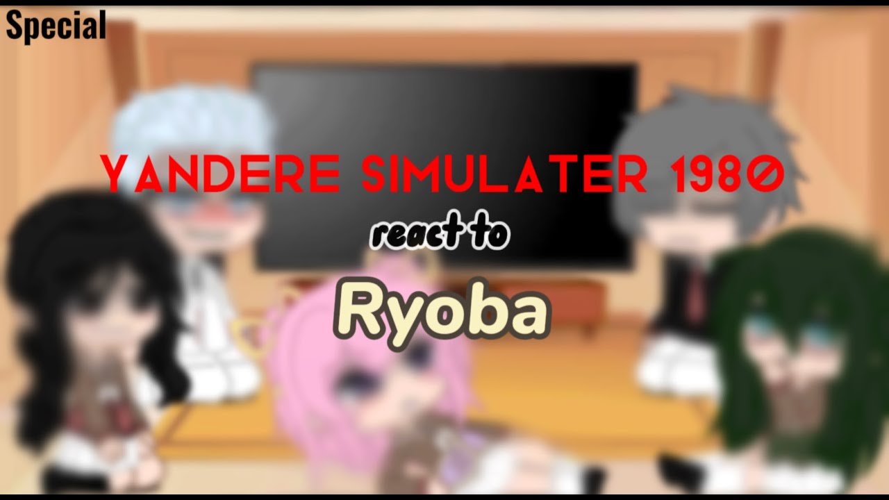 Yandere Simulator 1980 react to Ryoba🔪🥀|Part 1| 300+ Special ☁️🌸|Craftfox