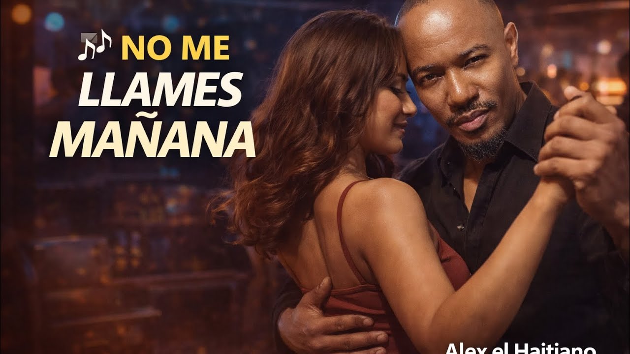 NO ME LLAMES MAÑANA  - ALEX EL HAITIANO ( BACHATA 2026)