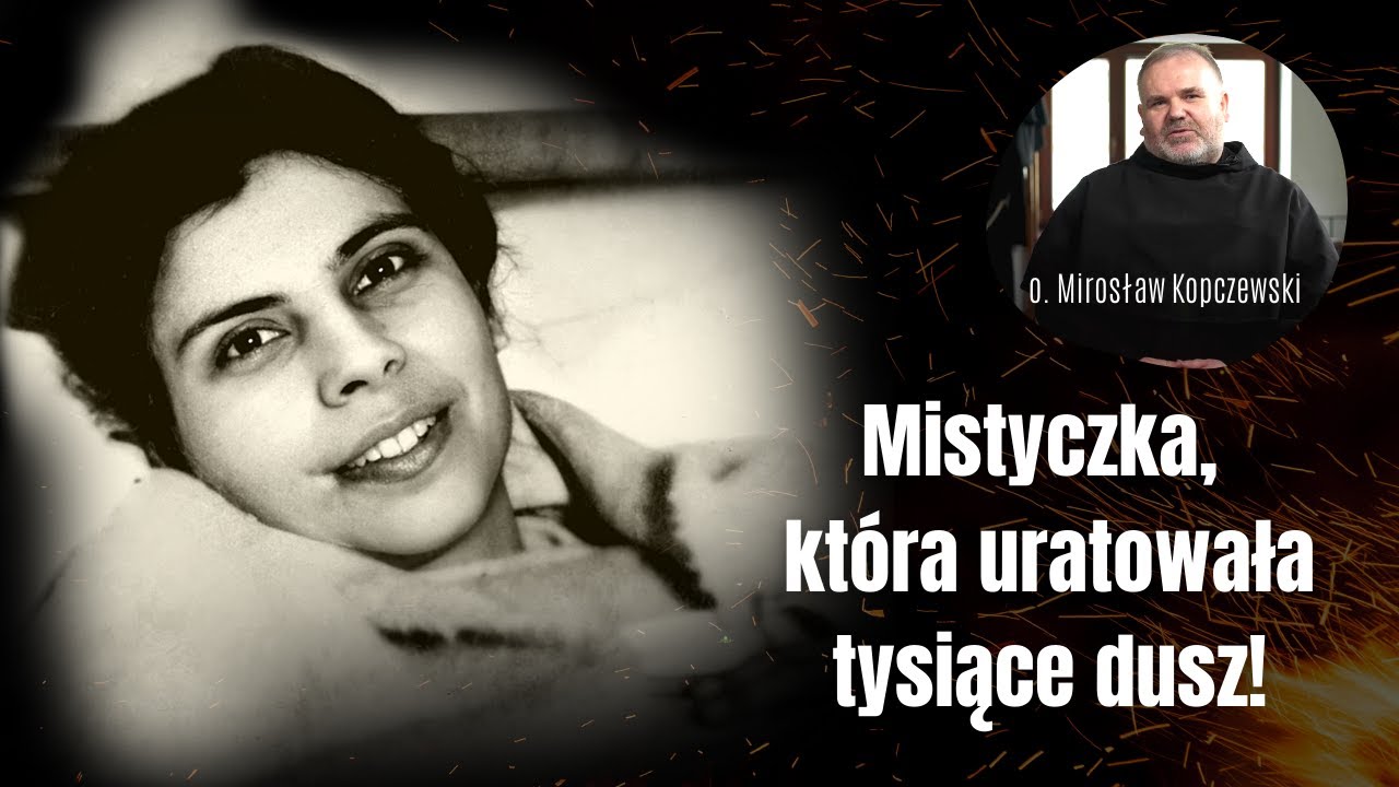 O. Mirosław Kopczewski OFM |  Mistyczka, kt&oacute;ra uratowała tysiące dusz!