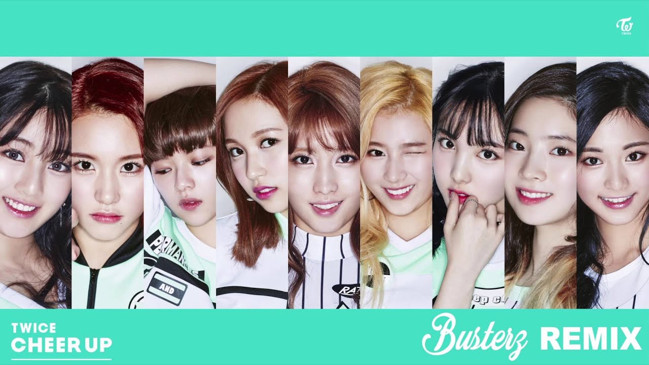 TWICE(트와이스) - CHEER UP (Busterz Remix)