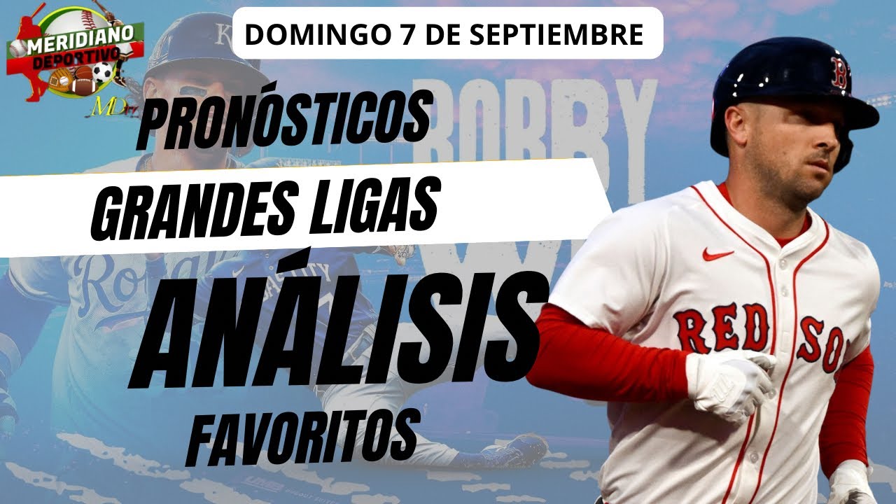 PRON&Oacute;STICOS - FAVORITOS GRANDES LIGAS #MLB INFORMACI&Oacute;N DOMINGO 7 DE SEPTIEMBRE #DUPLETA