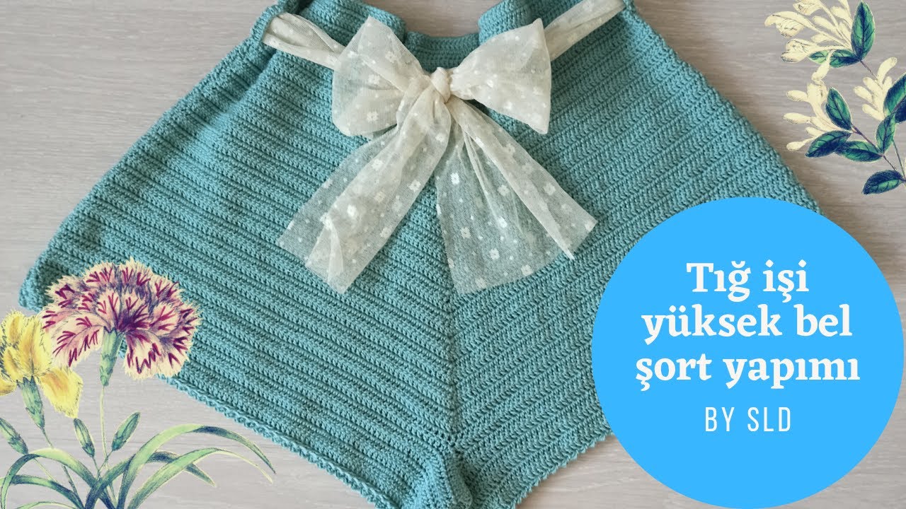 Tığ işi yüksek bel şort yapımı- Tığ işi şort nasıl yapılır?
