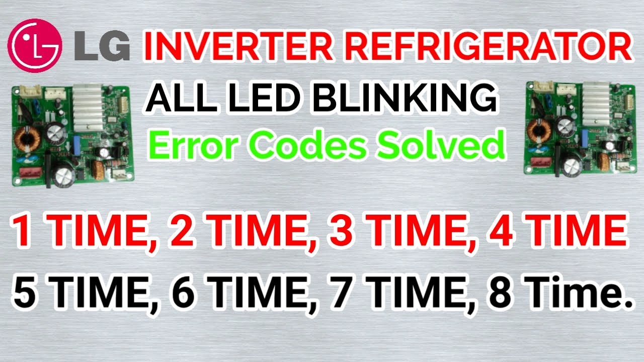 Lg Inverter Refrigerator Pcb All Led Blinking Error Codes (1/2/3/4/5/6/7/8 Time) Repair.
