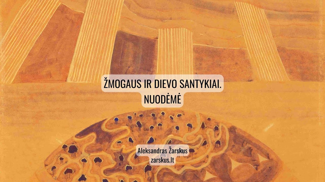 Žmogaus ir Dievo santykiai. Nuodėmė | Aleksandras Žarskus