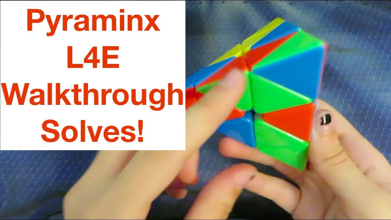 Pyraminx Walkthrough Solves with L4E!