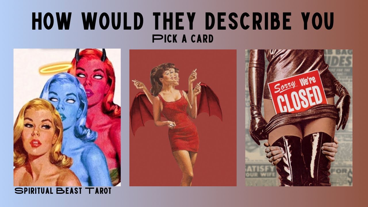 pick a card | how would they describe you