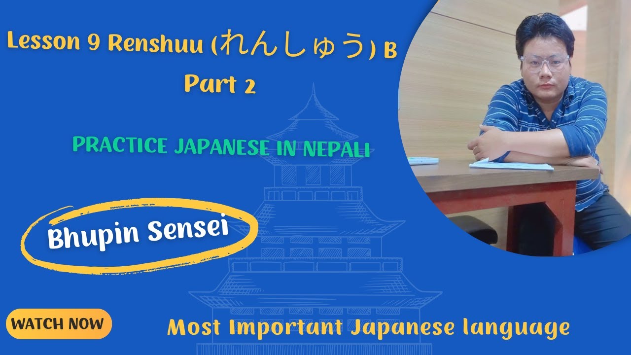 Lesson 9 Renshuu (れんしゅう) B | Practice Japanese in Nepali | Most Important Japanese language | Part 2