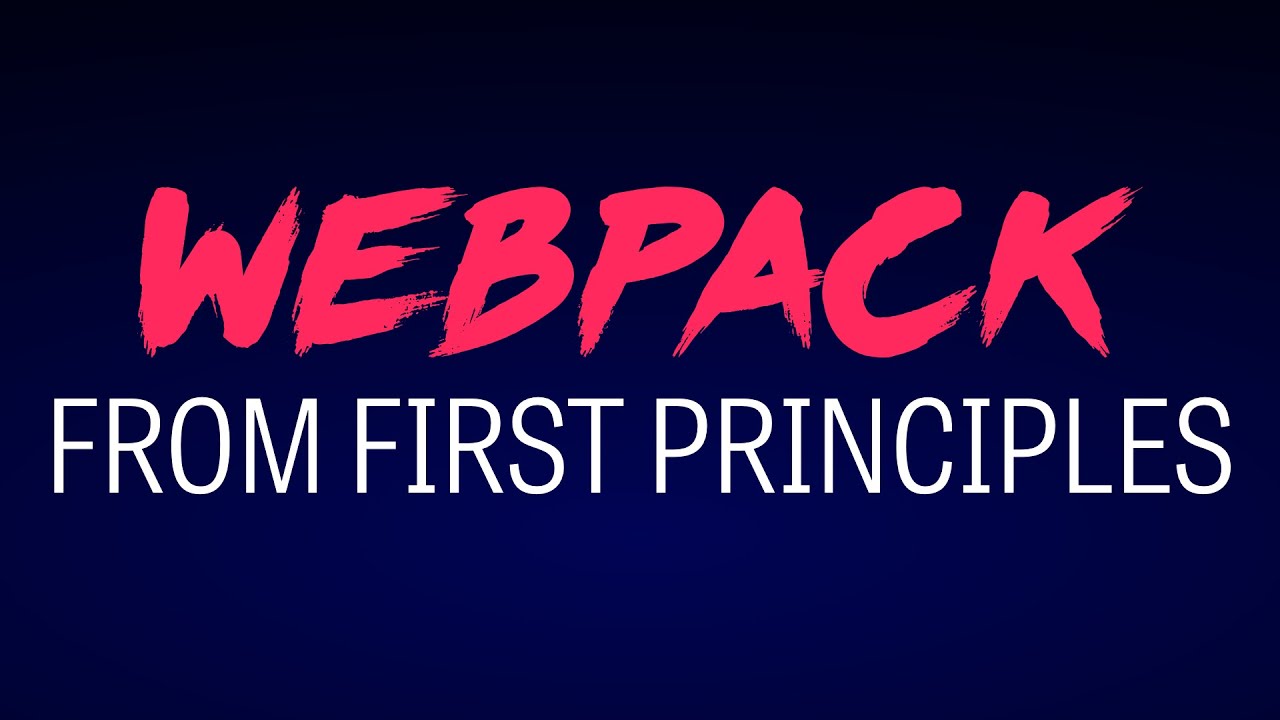 Front End Center — Webpack from First Principles