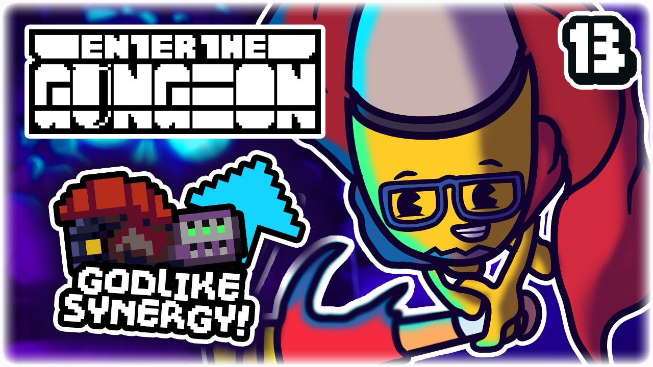GODLIKE SYNERGY! | Part 13 | Let's Play Enter the Gungeon: Beat the Gungeon | Tips
