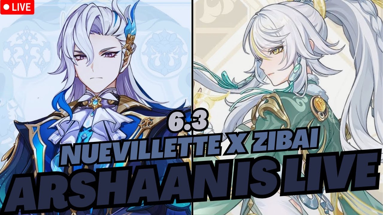 🔴genshin impact live stream: 6.3 ZIBAI AND NUEVILLETTE ARE HERE.(VS)