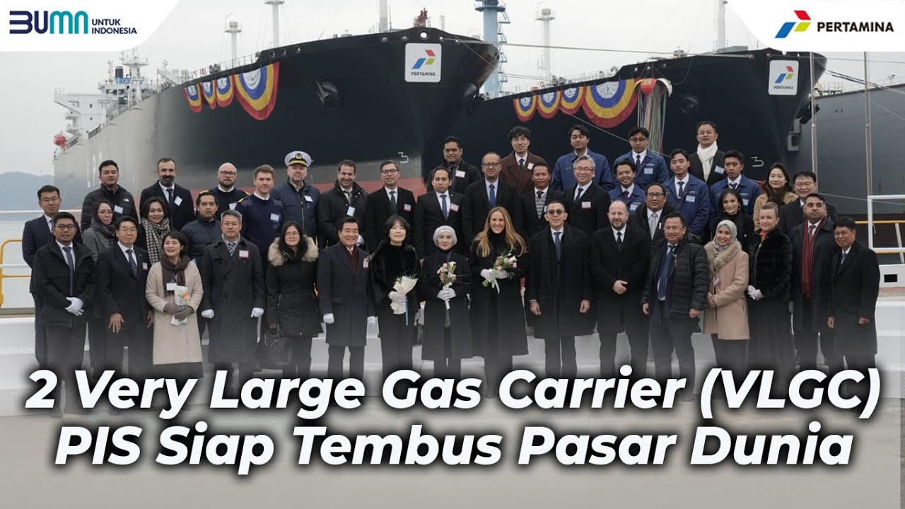 2 Very Large Gas Carrier (VLGC) Pertamina Siap Tembus Pasar Dunia